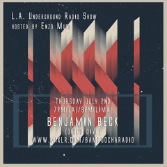 L.A. Underground Radio Show w/ BENJAMIN BECK (Disco Dive)