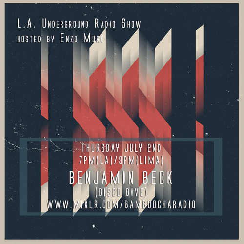 L.A. Underground Radio Show w/ BENJAMIN BECK (Disco Dive)