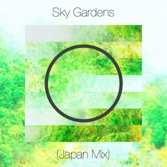 Sky Gardens (Japan Mix)