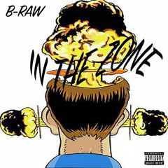 In †he Zone by B-RAW