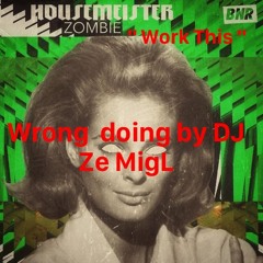 Housemeister - Work This (Ze MigL Bootleg)