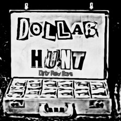 INCEPPE Presents: Dirty Raw Boys- Dollar Hunt (prod. OfficialTaylorBeats)