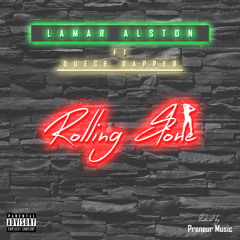 Lamar Alston Feat. Duece Dapper - Rolling Stone
