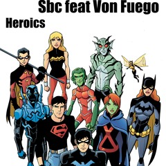 Heroics Feat Von Fuego (Prod By JUX)