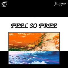 FEEL FREE [Ft. Spyzer]