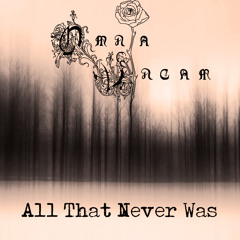 All That Never Was