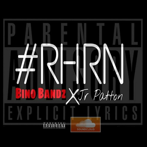 #RHRN Bino Bandz X Jr Patton - Right Here Right Now