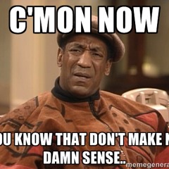 Makes No Sense To Me