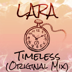 Lara - Timeless (Original Mix) [Clic on BUY for Free Download]