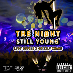 Lvdy Jewels Ft.  Grizzly Khaos -  Night Still Young Prod. EMO-G