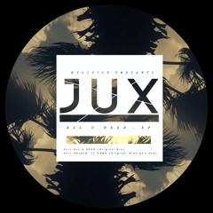 Jux - All U Need(Original Mix)