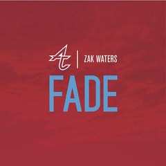 Fade ft. Zak Waters (FLUSHR REMIX)