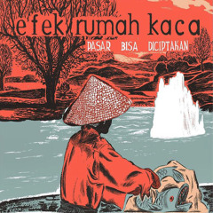Efek Rumah Kaca - Pasar Bisa Diciptakan