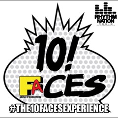 The 10Faces Experience Every Saturday night 8:00pm to 10:00pm GMT