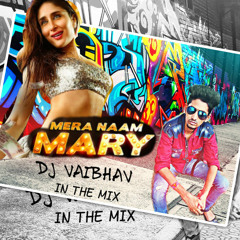 Mera Naam Mary (Brothers) dj vaibhav in the mix