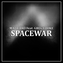 Matierro Feat. Greg Cooke - Spacewar (Vocal Mix)