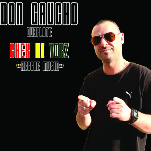Stream Don Gaucho - Reggae Music Dubplate Chek Di Vibz by ChekDiVibz ...