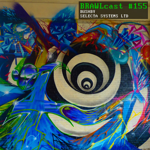BRAWLcast #155 Bushby - Selecta Systems Ltd
