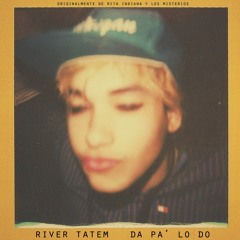 River Tatem - Da Pa Lo Do (Rita Indiana Cover)