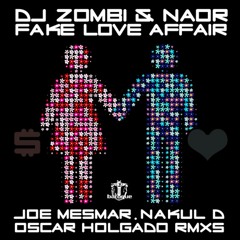 DJ Zombi & Naor  - Fake Love Affair (Oscar Holgado Remix) Preview