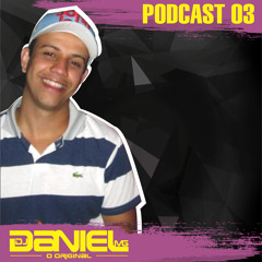 PODCAST 03 PRODUÇÕES DJ DANIEL MG