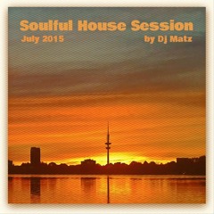 ★Soulful House Session July 2015 by Dj Matz★