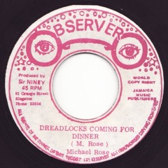 Michael Rose "Dreadlocks Coming for Dinner"/"Special Dinner" (Observer) 1976