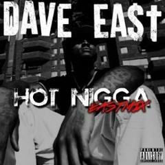 Dave East - Hot Nigga [EASTmix]