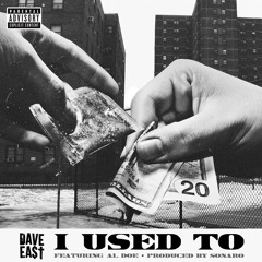 Dave East - I Used To ft Al Doe [prod by Sonaro]