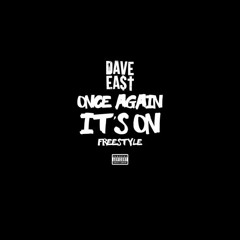 Dave East - Once Again It's On (Freestyle)