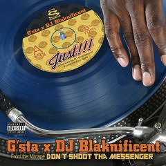 Just!!! G'sta & Blaknificent