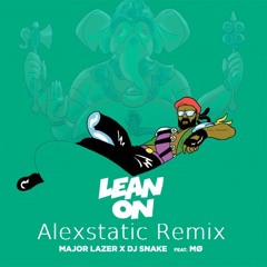 Major Lazer & DJ Snake Ft. MØ - Lean On (Alexstatic Remix) >>>FREE DOWNLOAD!<<<