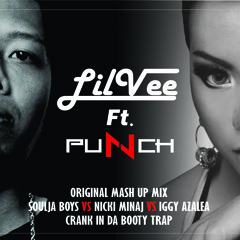 Crank In Da Booty Trap (Soulja Boy Vs Iggy Azalea Vs Nicki Minaj) - DJ LILVEE Ft PUNCH -