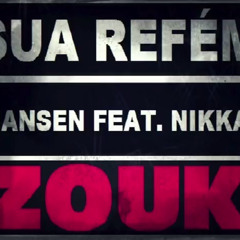 Nikka Ft. Dj Jansen - Sua Refém