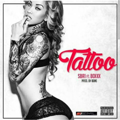 Tattoo SBA1 Ft. Fat Boxxx (Prod. By S.BONE)