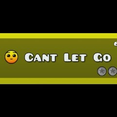 Can't Let Go (Ciborg Remix)- Geometry Dash