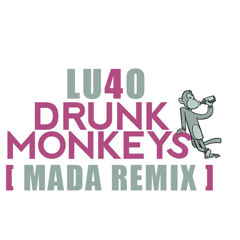 Lu4o - Drunk Monkey ( Mada Remix )