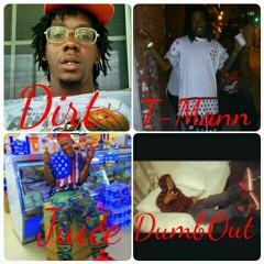 Riding Around at Dirt,T-Mann,Juice,Yung Thiird DumbOut