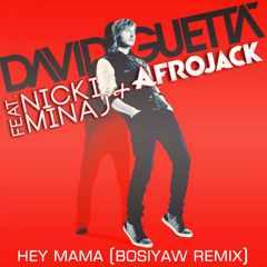 David Guetta feat. Nicki Minaj & Afrojack - Hey Mama (Bosiyaw Remix) (BUY FOR FREE DL)