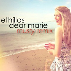 Ethillas - Dear Marie (Musty Remix)[FREE DOWNLOAD] Link in description