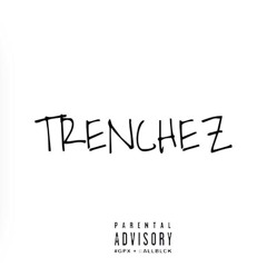 Trenchez ft. BroskiTooQWICK, RayRay, QuincyT. Kidtae
