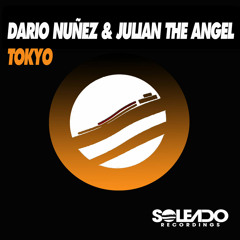 TOKYO - DARIO NUÑEZ & JULIAN THE ANGEL - SOLEADO RECORDINGS