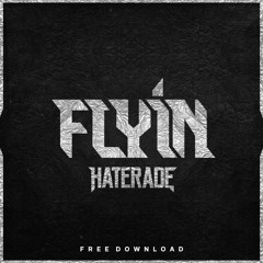 Haterade - Flyin