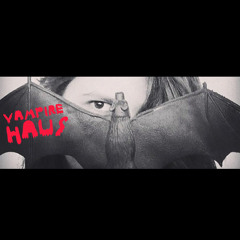 VAMPIRE HAUS records @putas vampiras early years