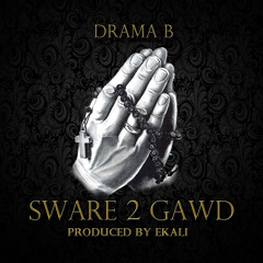 Sware 2 Gawd (Prod. Ekali & Gravez)