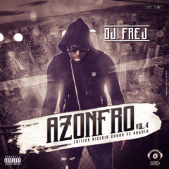 DJ FREJ #AzonFro Club Mix Vol.4 ( Edition Nigeria Ghana Angola )