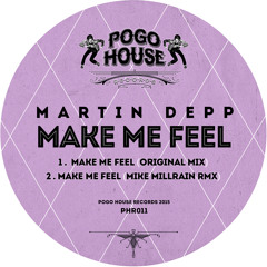 MARTIN DEPP - Make Me Feel (Mike Millrain Rmx) PHR011 ll POGO HOUSE REC