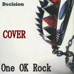 Decision - One OK Rock (short acoustic cover)