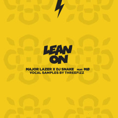 Major Lazer & DJ Snake - Lean On (feat. MØ) (Vocal Samples) (FREE DOWNLOAD)