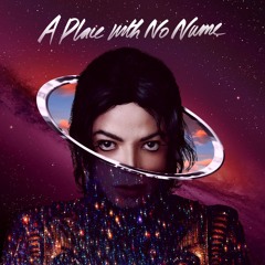 Michael Jackson - A Place With No Name (Arthur Hernan Bootleg)Free Download on Buy